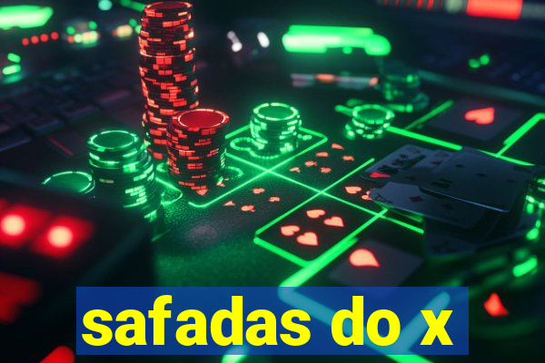 safadas do x